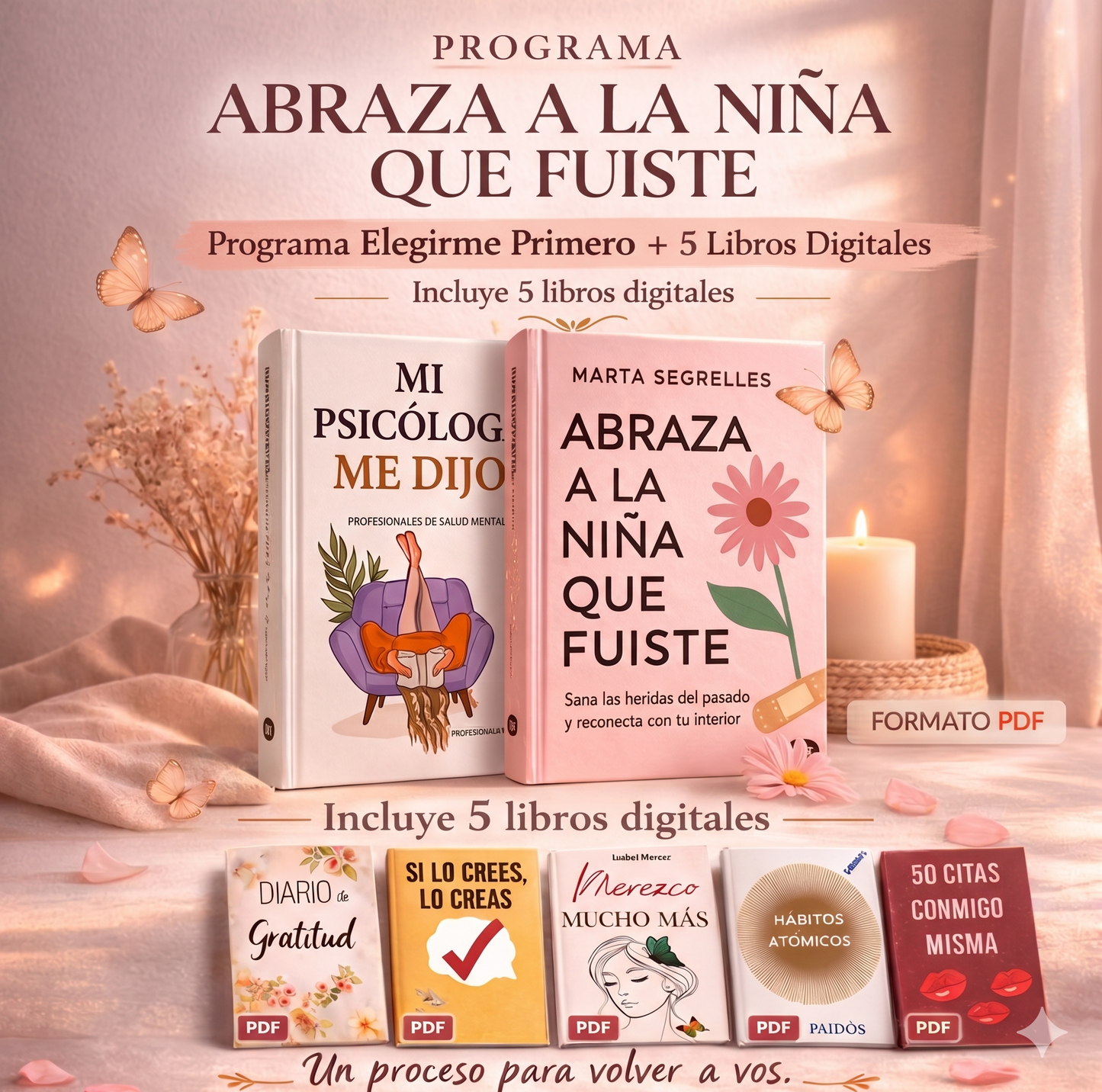 "Abraza A La Niña Que Fuiste" + "Mi Psicóloga Me Dijo" – Programa Digital (PDF) Elegirme Primero ✨+ 🎁5 Libros Digitales