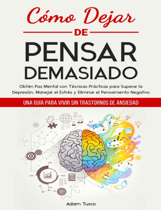 Como dejar de pensar demasiado - Adam Tusco (PDF)