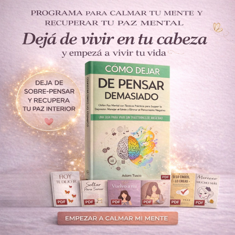 "Como dejar de pensar demasiado" – Programa Digital (PDF) Recuperar Tu Paz Mental ✨ + 🎁6 Libros Digitales